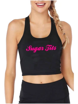 Дизайн Sugar Tits, секси монтиране съкратен топ, Sugar Baby, Забавни върхове за флирт, Сексуално, Палава Спортен тренировъчен Камизола